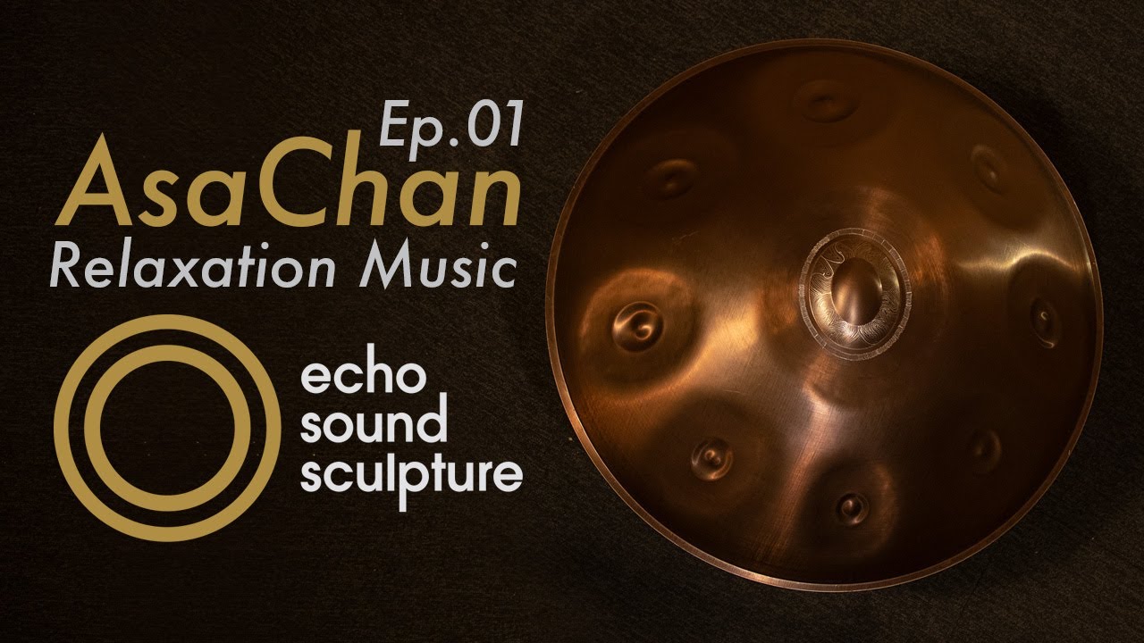 AsaChan (อัศจรรย์) Music [EP. 1] Relaxation, Chill Out sESSion, Meditation.