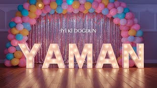 İyi Ki Doğdun Yaman İsimli Doğum Günü Şarkısı