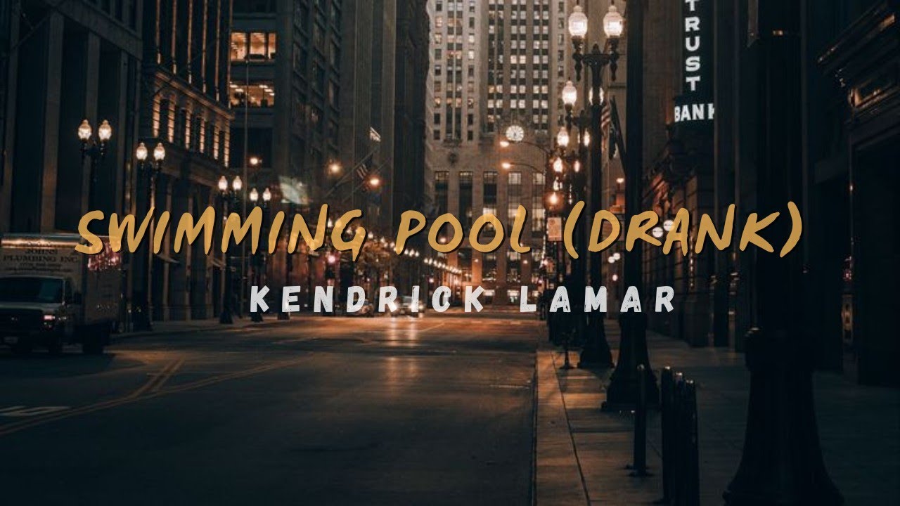Kendrick Lamar Swimming pools (Drank) Lyrics YouTube Kendrick Lamar Swimming pools (Drank) Lyrics YouTube