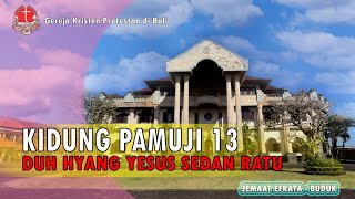 Video thumbnail of "Kidung Pamuji No.13 - DUH HYANG YESUS SEDAN RATU"
