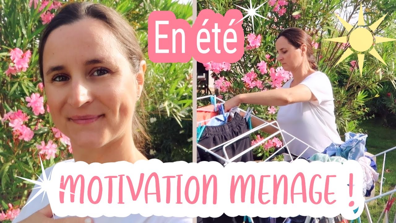 MOTIVATION MENAGE EN ETE | CLEAN WITH ME | Little Béné