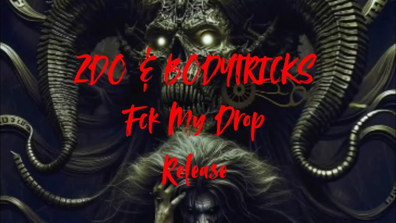 ZDO - FCK MY DROP (BODYTRICKS REMIX)