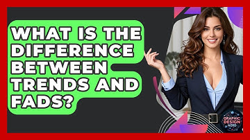 What Is The Difference Between Trends And Fads? - Graphic Design Nerd