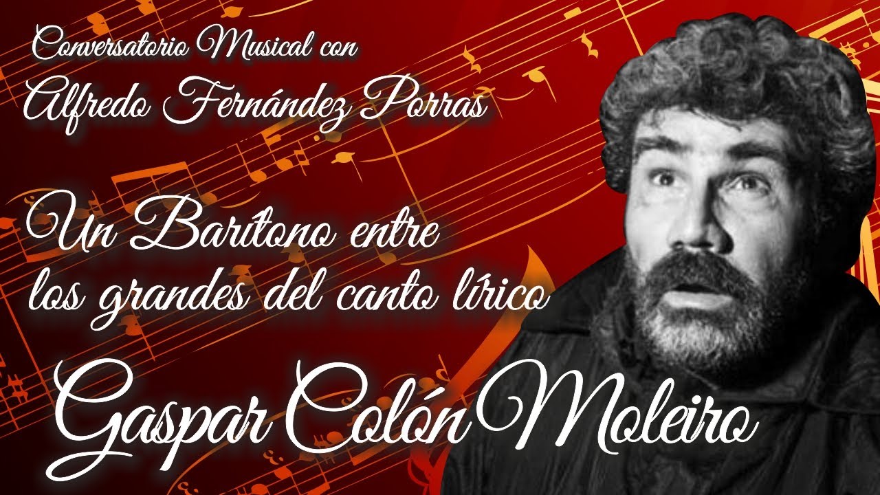 Gaspar Colón Moleiro, un Barítono entre los grandes del canto lírico
