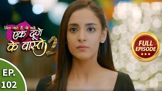 Ek Duje Ke Vaaste 2 - Ep 102 - Full Episode - 20th October, 2020