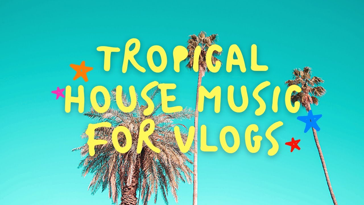 Tropical Music, Vlog Music, Travel Music, No Copyright Music