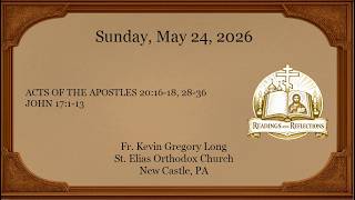 Sunday, May 24, 2026 ☦️ Readings and Reflection