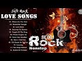 Best Slow Rock Love Songs Nonstop - Slow Rock Nonstop 80s, 90s