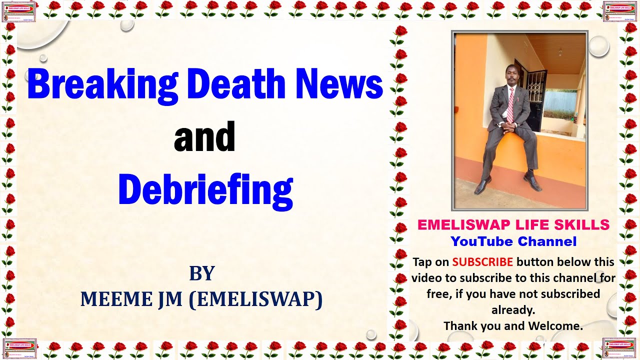 How to Break Death News of a Loved one and Debriefing Process