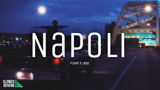 Flenn - Napoli Ft. Zedk ( Slowed & Reverb )