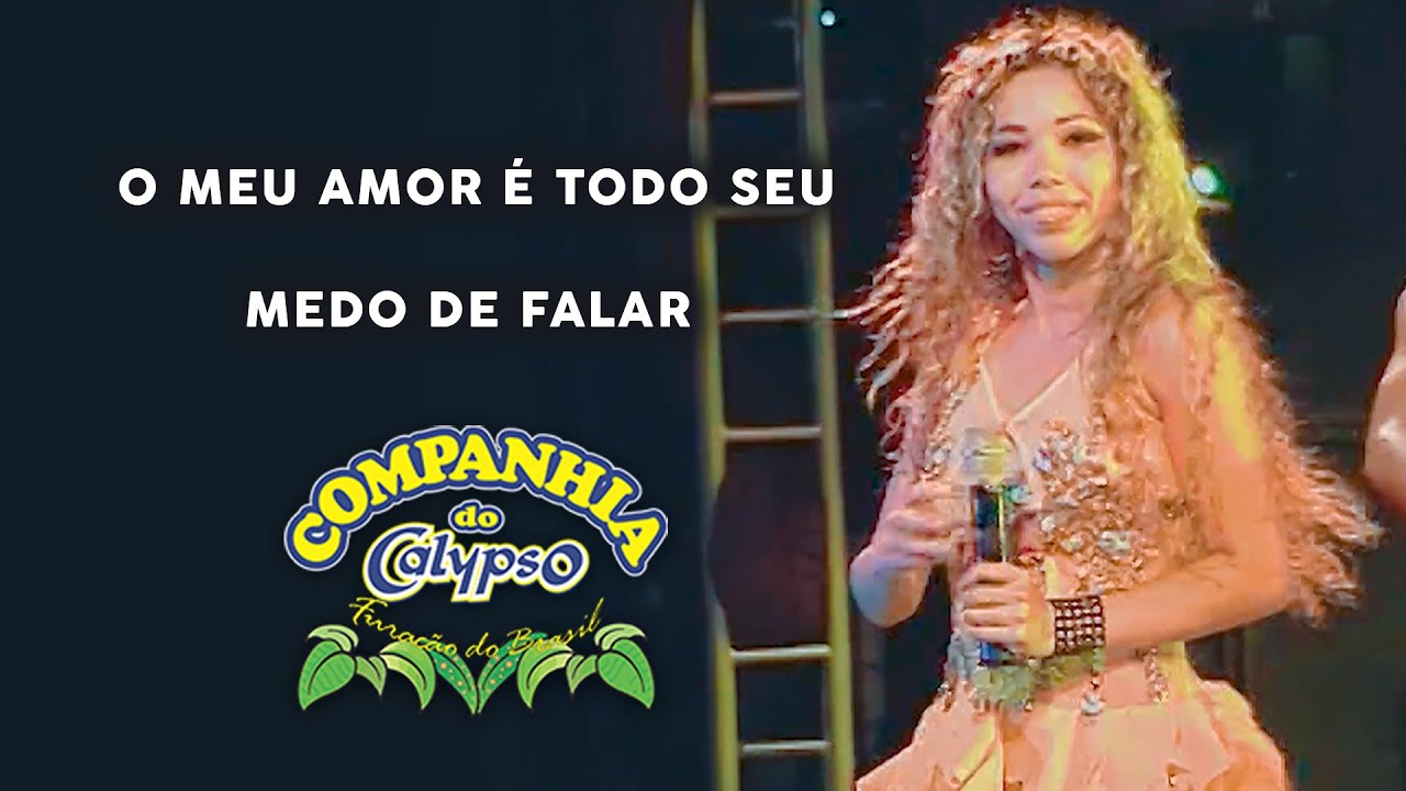 O Meu Amor É Todo Seu /  Medo de Falar - Companhia do Calypso e Mylla Karvalho Ao Vivo em Sapé-PB