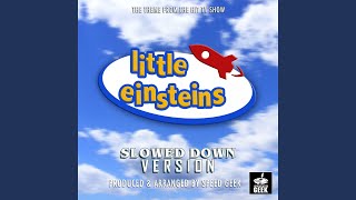 Little Einsteins Main Theme From Little Einsteins Slowed Down Version