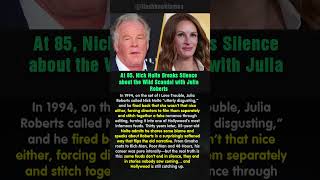 At 85, Nick Nolte Breaks Silence about the Wild Scandal with Julia Roberts #shorts