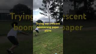 Trying Out The Crescent Boomerang Paper Plane