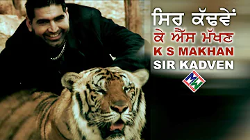 KS Makhan - Sir Kadhve | Official Video | Music Waves