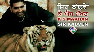 KS Makhan - Sir Kadhve |  | Music Waves Resimi