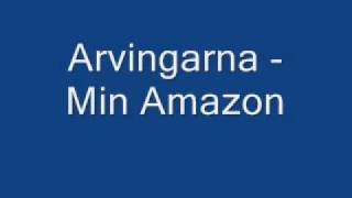Video thumbnail of "Arvingarna - Min Amazon"