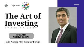 The Art of Investing ft. Anshul Saigal, Ex-Kotak AMC