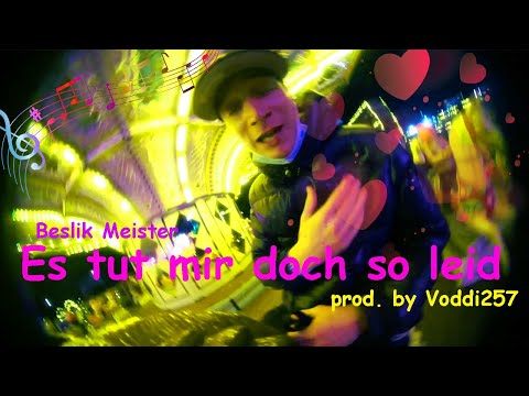 BESLIK MEISTER - ES TUT MIR DOCH SO LEID [PROD. BY VODDI257]