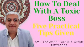 How To Deal With A Toxic Boss ? 05 Practical Tips Given | Watch Till End To Get Full Clarity On It