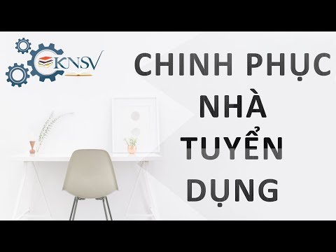 Video: Cách Thuyết Phục Nhà Tuyển Dụng