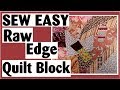 Raw Edge Quilt Block with No Fusing | Easy Quilt Block Tutorial