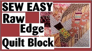 Raw Edge Quilt Block with No Fusing | Easy Quilt Block Tutorial