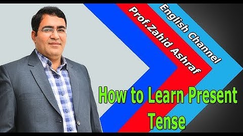 Present Tense, Present Indefinite, Present Continuous, Present Perfect, How To Learn Present Tense