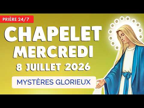 🔴 CHAPELET MERCREDI 8 JUILLET 2026 🙏 Mystères Glorieux Prière Matin et Soir