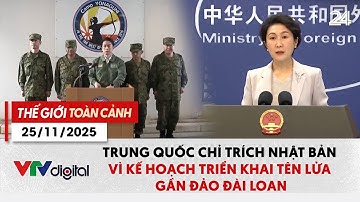 TGTC 25/11: Trung Quốc chỉ trích Nhật Bản vì kế hoạch triển khai tên lửa gần đảo Đài Loan | VTV24