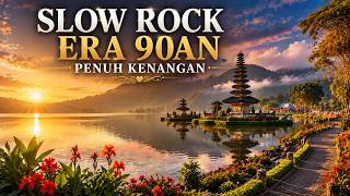 10 LAGU SLOW ROCK ERA 90AN PENUH KENANGAN II TANPA IKLAN