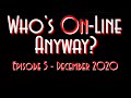 Who's On-Line Anyway? Ep. #5