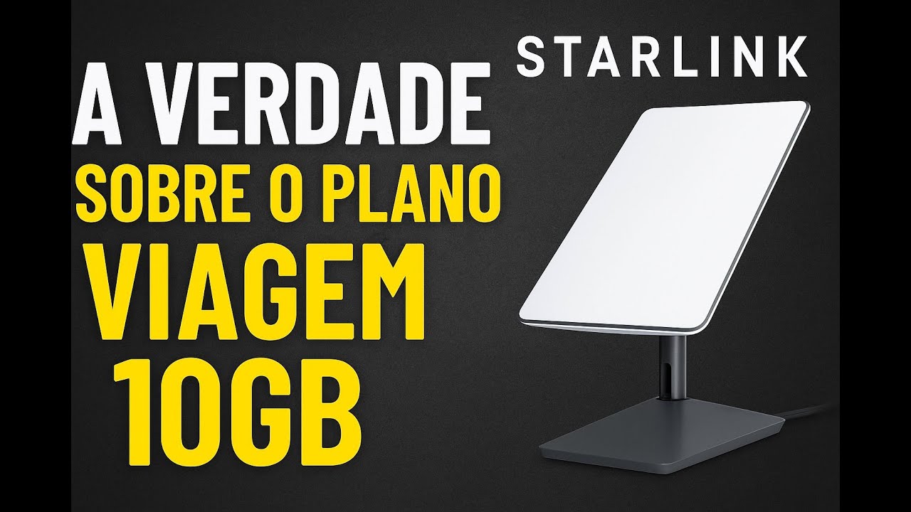Starlink Viagem 10GB: A Verdade Sobre o Plano Mais Barato - YouTube