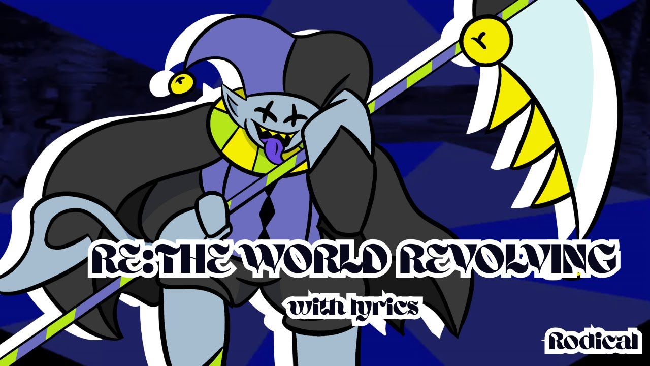 RE: THE WORLD REVOLVING с текстом песни (Deltarune Lyric Video)