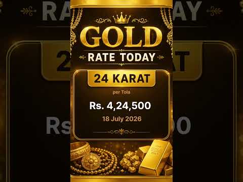 Gold Rate today in Pakistan 18 July 2026
