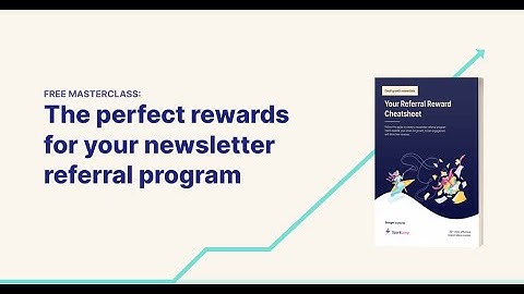 The PERFECT rewards for your newsletter referral program — a free masterclass from SparkLoop