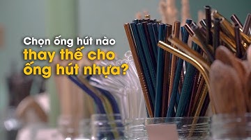 Thiên đường ống hút ở Sài Gòn: Thủy tinh, cỏ, tre, inox - chỉ mua khi bạn thực sự cần