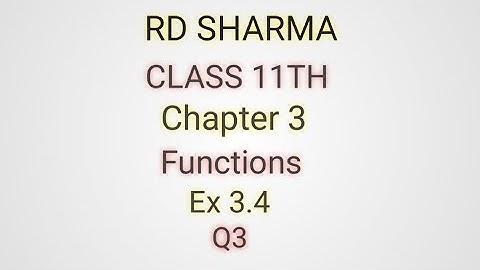 RD Sharma | Class 11 | Chapter 3 | Functions | Ex 3.4 | Q3 |