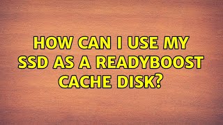 How can I use my SSD as a ReadyBoost cache disk? (3 Solutions!!)
