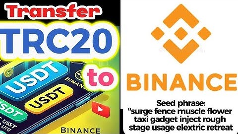 How to Transfer USDT TRC20 to Binance – After Receiving Funds from someone who sent