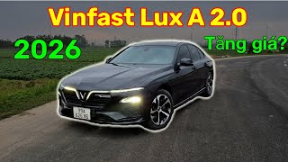 Vinfast Lux A 2.0 đầu 2026 xe cũ tăng giá? Xe còn ngon không?
