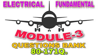 DGCA CAR 66 MODULE 3 | QUESTIONS BANK PART-2 | 80-171Q | ELECTRICAL FUNDAMENTALS