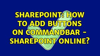Sharepoint: How to add buttons on CommandBar - SharePoint Online? (3 Solutions!!)