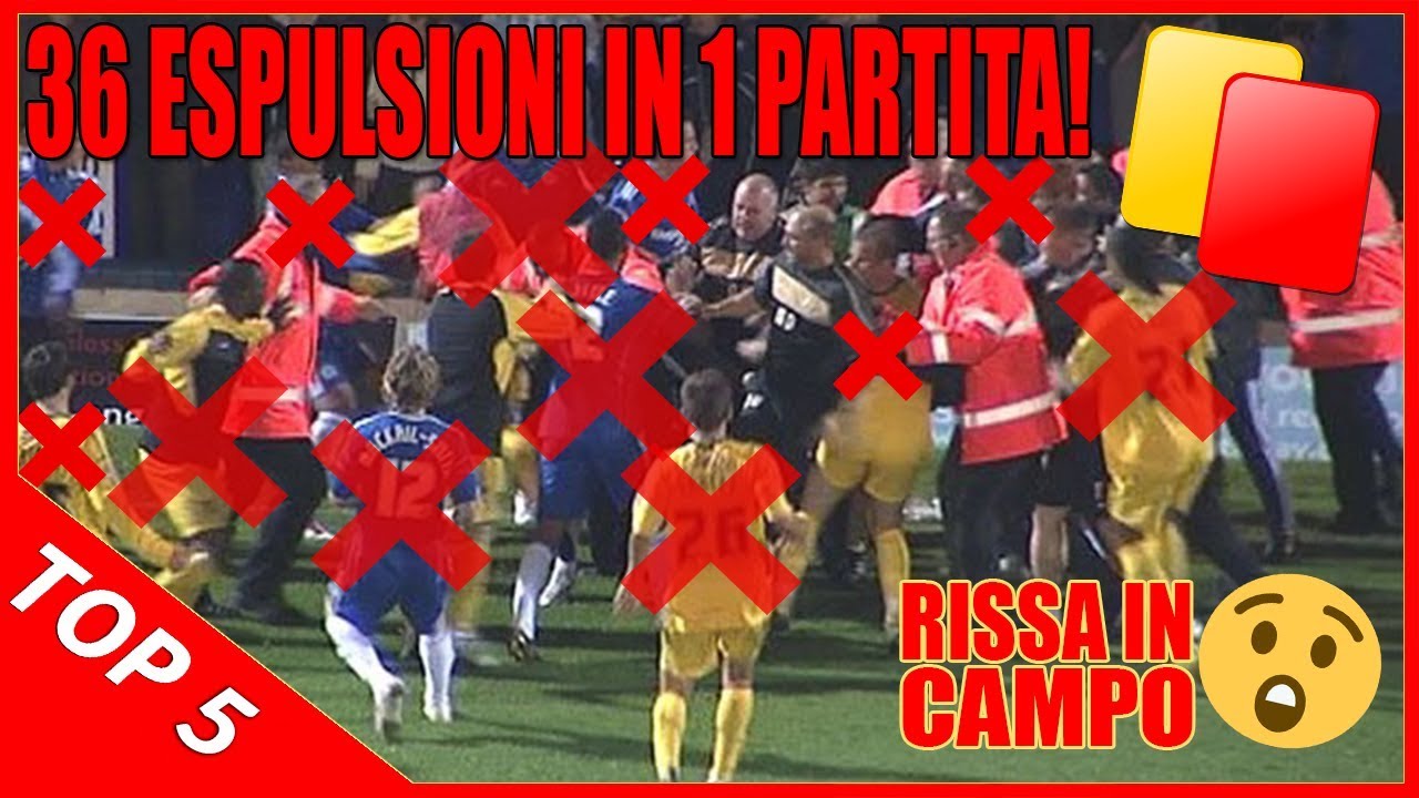 TOP 5 PARTITE con più ESPULSIONI nella storia del CALCIO YouTube TOP 5 PARTITE con più ESPULSIONI nella storia del CALCIO YouTube