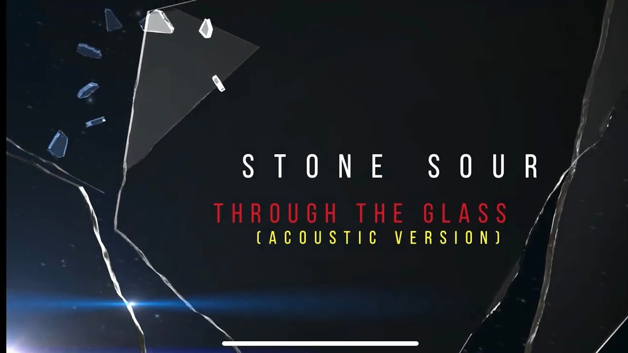 Stone Sour Through the Glass [Lyrics] (Acoustic Version) YouTube