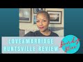 Love and Marriage Huntsville S2 Ep.13 REVIEW