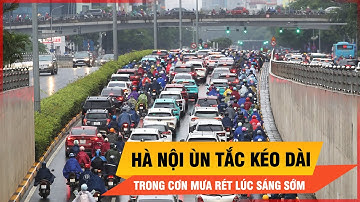 Giữa trời mưa lạnh buốt, Hà Nội chìm trong cảnh ùn tắc kéo dài ngay từ sáng sớm | Thời sự