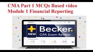 Financial Reporting Module 1 Becker CMA Part 1