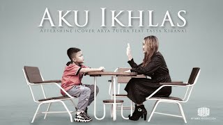 AKU IKHLAS - AFTERSHINE (COVER BY TASYA KIRANA ft. ARYA PUTRA)
