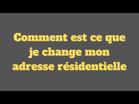 Vidéo: Comment Trouver Votre Adresse Résidentielle